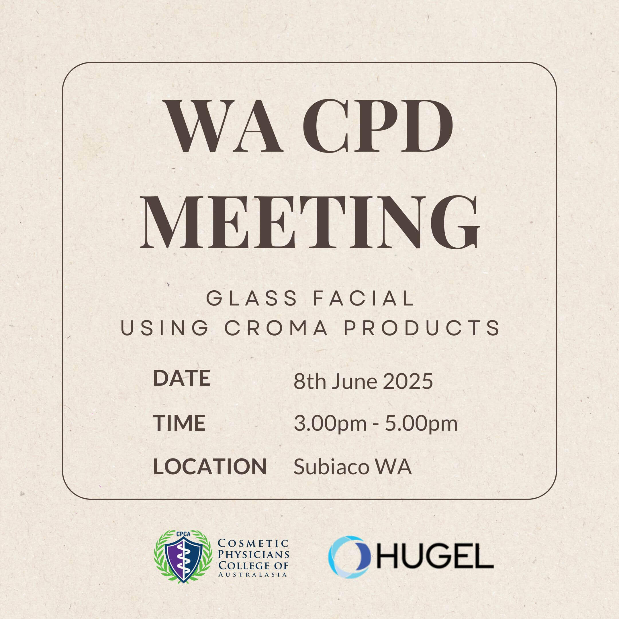 WA CPD meeting announcement for 8 June 2025 in Subiaco WA, focusing on glass facial techniques using Croma products, supporting ongoing aesthetic medicine CPD